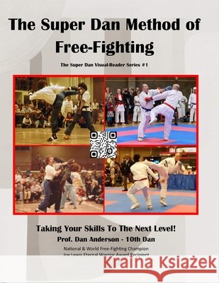 The Super Dan Method of Free-fighting: The Super Dan Virtual Reader Series #1 Dan Anderson   9798370147029 Independently Published - książka