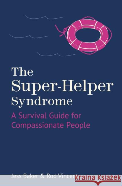 The Super-Helper Syndrome: A Survival Guide for Compassionate People  9781803996523 The History Press Ltd - książka