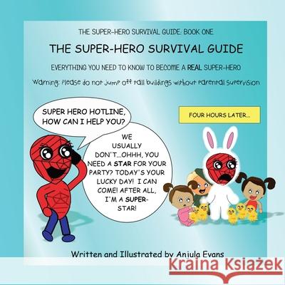 The Super-Hero Survival Guide: Everything You Need to Know to Become a REAL Super-Hero Anjula Evans 9781777024987 Anjula Evans - książka