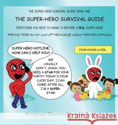 The Super-Hero Survival Guide: Everything You Need to Know to Become a REAL Super-Hero Anjula Evans 9781777024994 Anjula Evans - książka