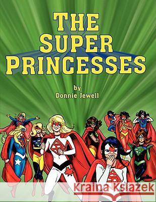 The Super Princesses Donnie Jewell 9781434375957 Authorhouse - książka
