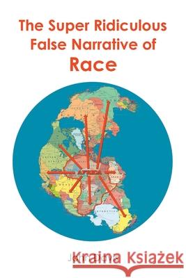 The Super Ridiculous False Narrative of Race John Davis 9781636929811 Newman Springs Publishing, Inc. - książka