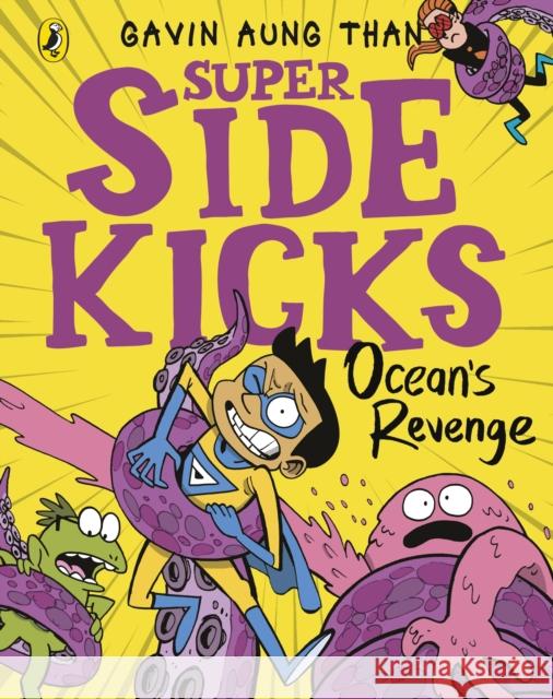 The Super Sidekicks: Ocean's Revenge Gavin Aung Than 9780241434895 Penguin Random House Children's UK - książka