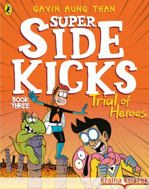The Super Sidekicks: Trial of Heroes Gavin Aung Than 9780241434932 Penguin Random House Children's UK - książka
