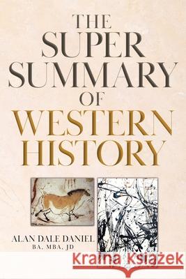 The Super Summary of Western History Alan Dale Daniel 9781954941069 Book Vine Press - książka