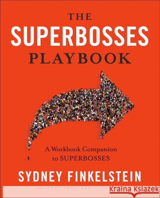 The Superbosses Playbook: A Workbook Companion to Superbosses Sydney Finkelstein 9780525540120 Portfolio - książka