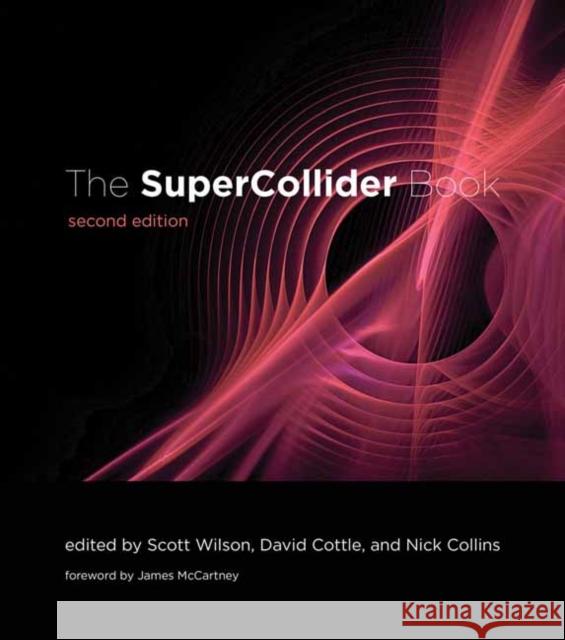The SuperCollider Book, second edition David Cottle 9780262049702 MIT Press Ltd - książka