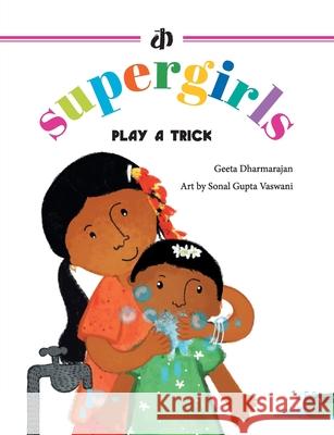 The Supergirls: Play a Trick! Geeta Dharmarajan 9789382454960 Katha - książka