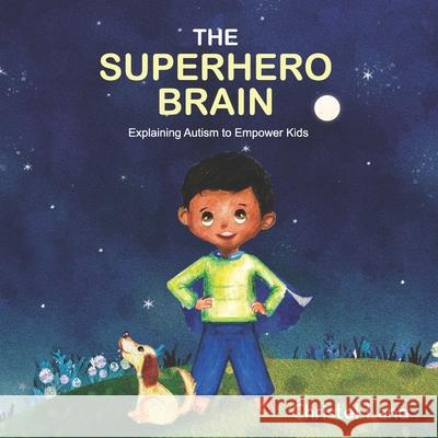 The Superhero Brain: Explaining autism to empower kids (boy) Land, Christel 9781979867528 Createspace Independent Publishing Platform - książka