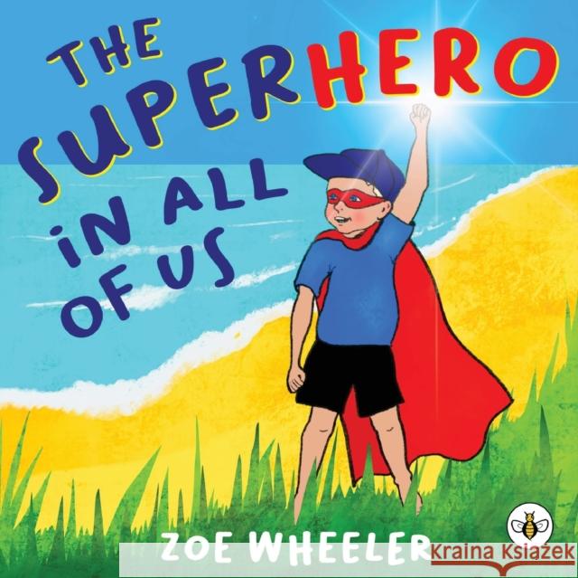 The Superhero in All of Us Zoe Wheeler 9781839340710 Olympia Publishers - książka