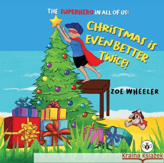 The Superhero in All of Us: Christmas is Even Better Twice! Wheeler, Zoe 9781839341458 Olympia Publishers - książka