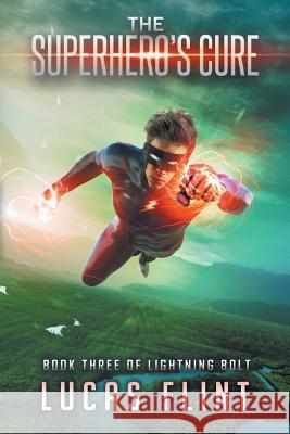 The Superhero's Cure Lucas Flint 9781790295388 Independently Published - książka