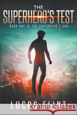 The Superhero's Test Lucas Flint 9781393537779 Secret Identity Books - książka