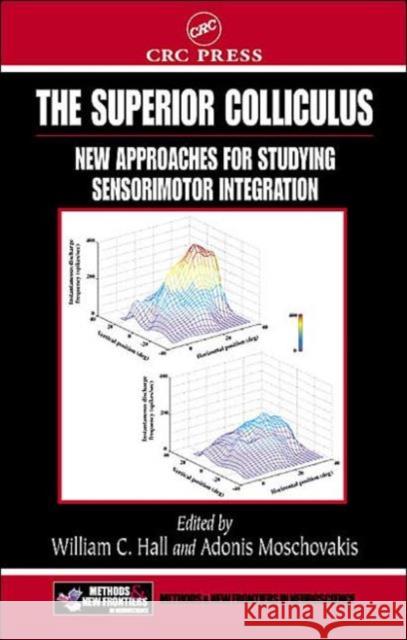 The Superior Colliculus: New Approaches for Studying Sensorimotor Integration Hall, William C. 9780849300974 CRC Press - książka