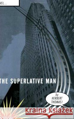 The Superlative Man Herbert Thomas 9780374529987 Farrar Straus Giroux - książka