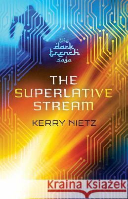 The Superlative Stream Kerry Nietz 9780997165807 Freeheads - książka