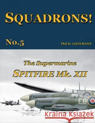 The Supermarine Spitfire Mk.XII Phil H. Listemann 9782918590446 Philedition - książka