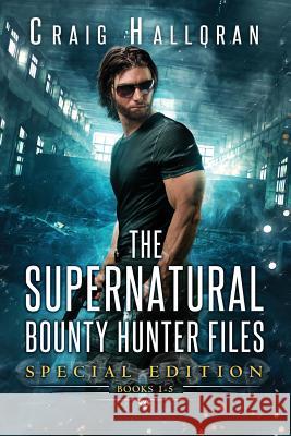 The Supernatural Bounty Hunter Files: Special Edition #1 (Books 1 thru 5) Halloran, Craig 9781941208847 Two-Ten Book Press - książka