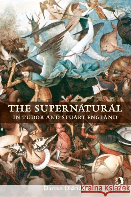 The Supernatural in Tudor and Stuart England Darren Oldridge 9780415747592 Routledge - książka