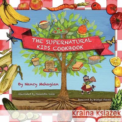 The Supernatural Kids Cookbook Nancy Mehagian Alexandra Conn 9780615437910 Huqua Press - książka