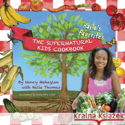 The Supernatural Kids Cookbook - Haile's Favorites Nancy Mehagian Haile Thomas 9780983812067 Huqua Press - książka