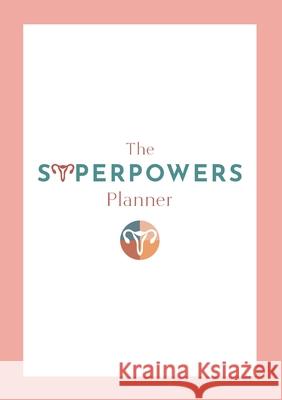 The Superpowers Planner Korra Oneill, Tara Lynn Steele 9781312300132 Lulu.com - książka