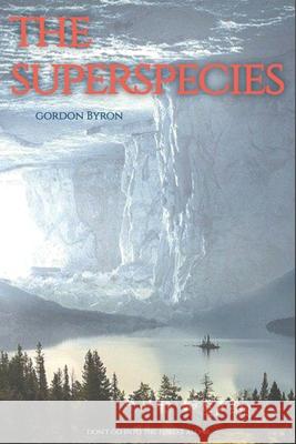 The Superspecies One Byron Gordon Byron 9798704384663 Independently published - książka