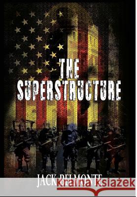 The Superstructure Jack Belmonte 9780989177528 Voltaire Publishing - książka