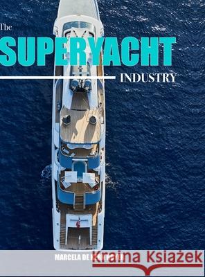 The Superyacht Industry: The state of the art yachting reference Marcela d 9781716184352 Lulu.com - książka