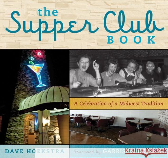 The Supper Club Book: A Celebration of a Midwest Tradition Hoekstra, Dave 9781613743683 Chicago Review Press - książka