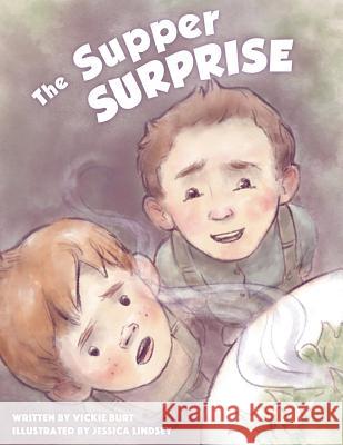 The Supper Surprise Vickie Burt, Jessica Lindsey 9781630731540 Faithful Life Publishers - książka