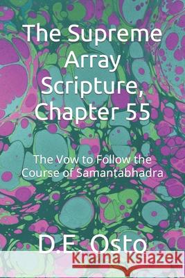 The Supreme Array Scripture, Chapter 55: The Vow to Follow the Course of Samantabhadra Osto, D. E. 9798777995001 Independently Published - książka