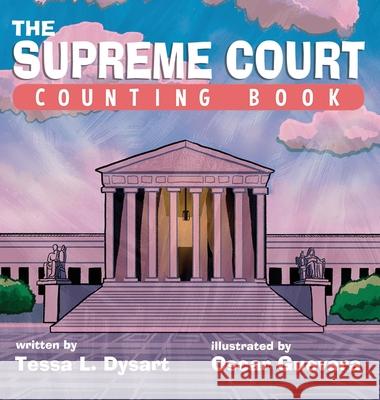 The Supreme Court Counting Book Tessa L. Dysart Oscar Guevara 9781959548478 Solander Press - książka