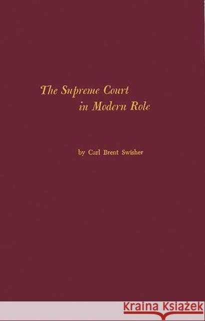 The Supreme Court in Modern Role Carl Brent Swisher 9780313222795 Greenwood Press - książka