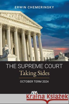 The Supreme Court October Term 2024: Taking Sides Erwin Chemerinsky 9781639057085 American Bar Association - książka
