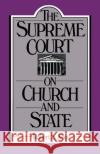 The Supreme Court on Church and State Robert S. Alley 9780195050295 Oxford University Press