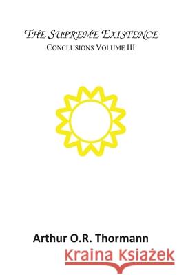 The Supreme Existence Arthur O. R. Thormann 9781777073510 Pagemaster Publication Services - książka