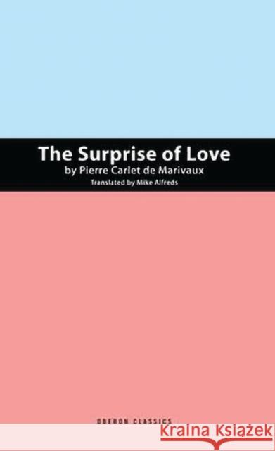 The Suprise of Love  9781849431835 Oberon Books Ltd - książka