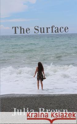The Surface Julia Brown 9781537025377 Createspace Independent Publishing Platform - książka