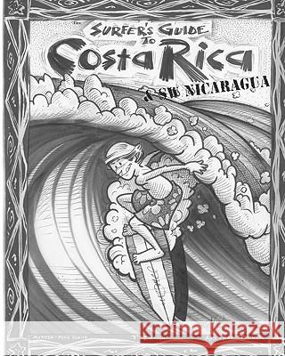 The Surfer's Guide to Costa Rica & SW Nicaragua Mike Parise Robert Towner 9781449925109 Createspace - książka