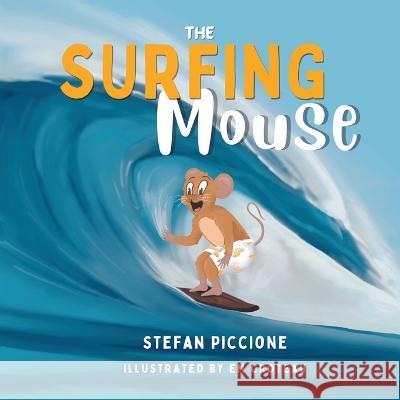 The Surfing Mouse Stefan Piccione Em Croteau 9780228872313 Tellwell Talent - książka