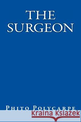 The Surgeon MR Phito Polycarpe 9781519615558 Createspace Independent Publishing Platform - książka