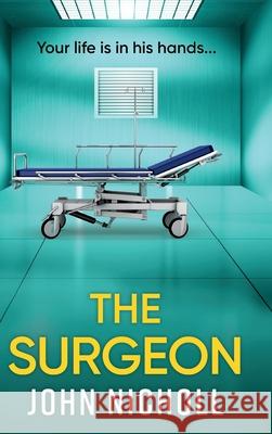 The Surgeon John Nicholl 9781835612767 Boldwood Books Ltd - książka