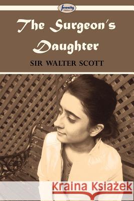 The Surgeon's Daughter Sir Walter Scott 9781612428086 Serenity Publishers, LLC - książka