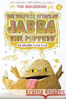 The Surprise Attack of Jabba the Puppett (Origami Yoda #4) Tom Angleberger 9781419720307 Amulet Books - książka