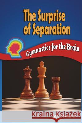 The Surprise of Separation: Gymnastics for the Brain Eduardo Newton 9781717728029 Independently Published - książka