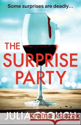 The Surprise Party: An utterly gripping psychological thriller packed with secrets and suspense Julia Crouch 9781835255735 Bookouture - książka