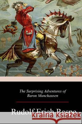 The Surprising Adventures of Baron Munchausen Rudolf Erich Raspe 9781978010536 Createspace Independent Publishing Platform - książka