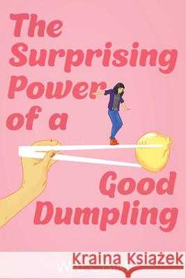 The Surprising Power of a Good Dumpling Wai Chim 9781338656114 Scholastic Press - książka