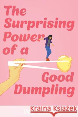 The Surprising Power of a Good Dumpling Wai Chim 9781338756319 Scholastic Press - książka